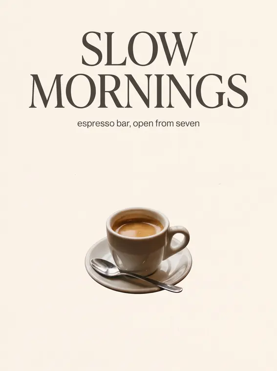 Cafe poster reading Slow Mornings in a serif face above a photographed espresso cup
